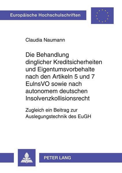 Produktbild: Die Behandlung dinglicher Kreditsicherheiten und Eigentumsvorbehalte nach den Artikeln 5 und 7 EuInsVO sowie nach autonomem deutschen Insolvenzkollisionsrecht