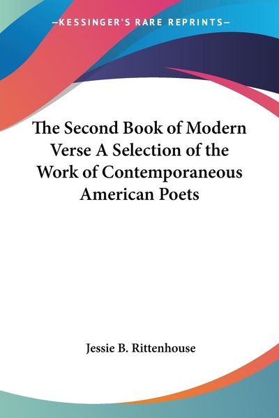 The Second Book of Modern Verse A Selection of the Work of Contemporaneous American Poets