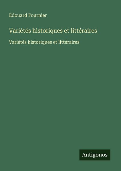 Produktbild: Vari&eacute;t&eacute;s historiques et litt&eacute;raires
