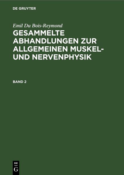 Produktbild: Gesammelte Abhandlungen zur allgemeinen Muskel- und Nervenphysik. Band 2