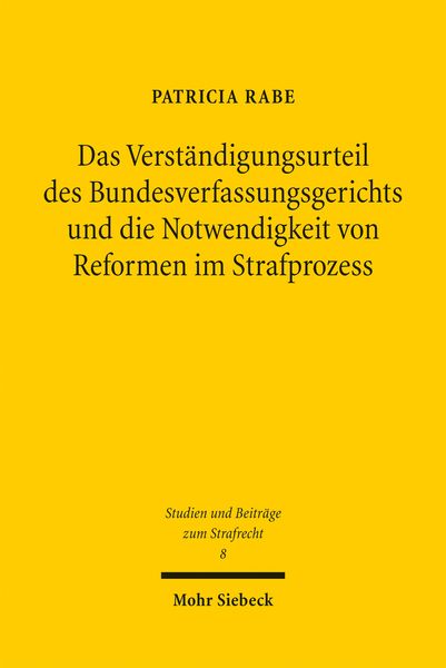 Produktbild: Das Verst&auml;ndigungsurteil des Bundesverfassungsgerichts und die Notwendigkeit von Reformen im Strafprozess