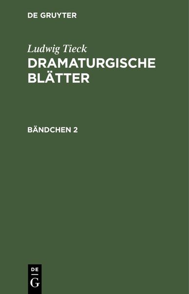 Produktbild: Ludwig Tieck: Dramaturgische Bl&auml;tter. B&auml;ndchen 2