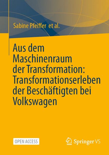Produktbild: Aus dem Maschinenraum der Transformation: Transformationserleben der Besch&auml;ftigten bei Volkswagen