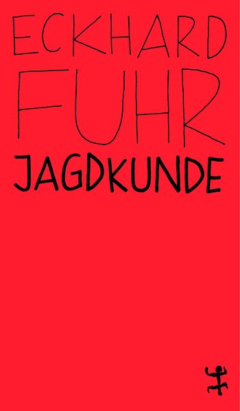 Jagdkunde, Taschenbuch von Eckhard Fuhr, Matthes & Seitz, 978-3-95757-760-3