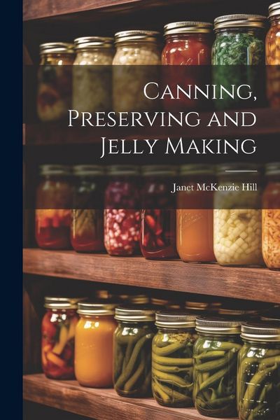 Produktbild: Canning, Preserving and Jelly Making