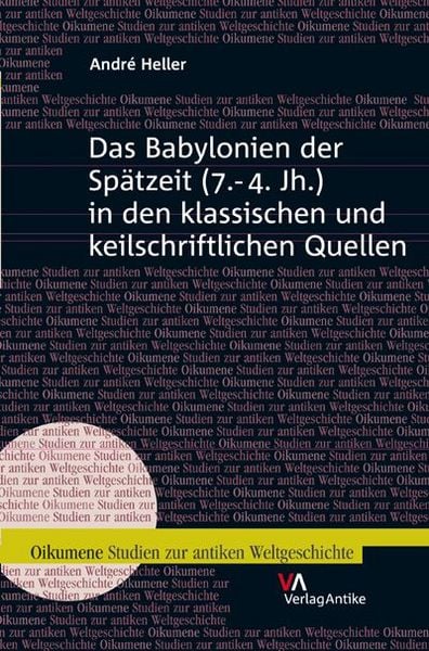 Produktbild: Das Babylonien der Sp&auml;tzeit (7.-4. Jh.) in den klassischen und keilschriftlichen Quellen