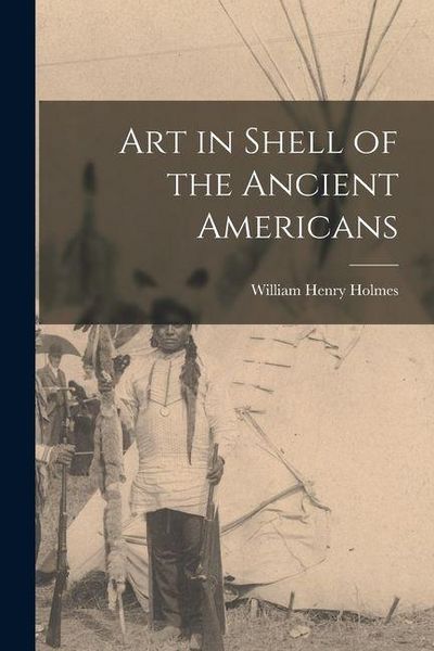 Produktbild: Art in Shell of the Ancient Americans