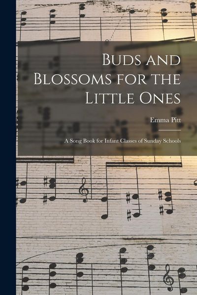 Produktbild: Buds and Blossoms for the Little Ones: a Song Book for Infant Classes of Sunday Schools
