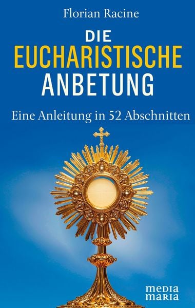 Produktbild: Die eucharistische Anbetung