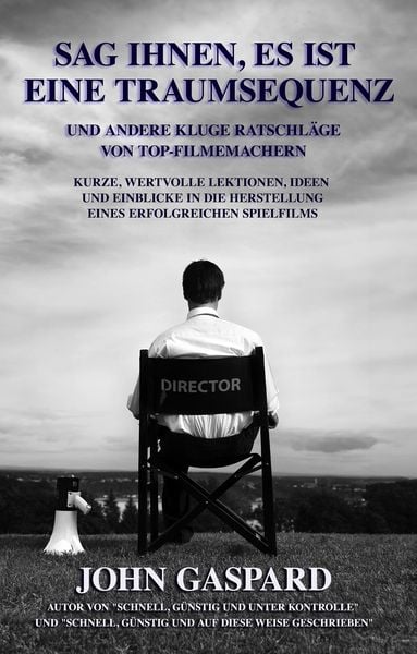 Produktbild: Sag Ihnen, Es Ist Eine Traumsequenz Und Andere Kluge Ratschl&auml;ge Von Top-Filmemachern