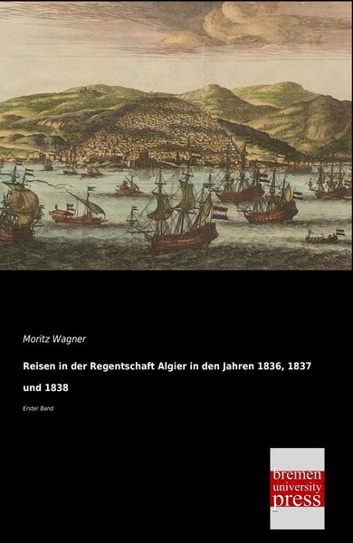 Produktbild: Reisen in der Regentschaft Algier in den Jahren 1836, 1837 und 1838