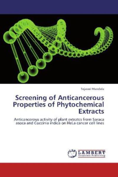 Mandala, T: Screening of Anticancerous Properties of Phytoch, Taschenbuch von Tejaswi Mandala, LAP LAMBERT Academic Publishing, 9783659123306