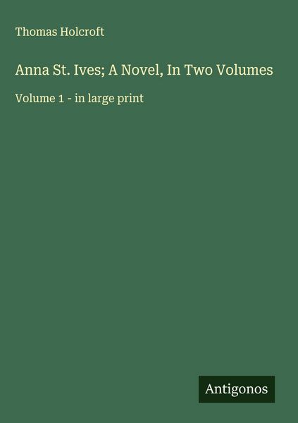 Produktbild: Anna St. Ives; A Novel, In Two Volumes