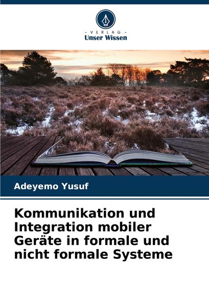 Produktbild: Kommunikation und Integration mobiler Ger&auml;te in formale und nicht formale Systeme
