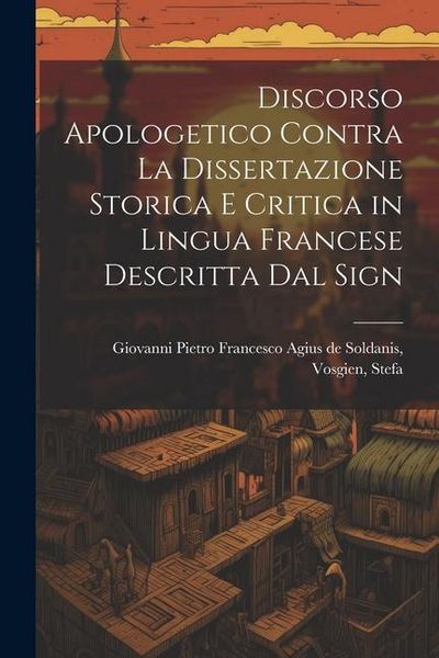 Produktbild: Discorso Apologetico Contra la Dissertazione Storica e Critica in Lingua Francese Descritta dal Sign