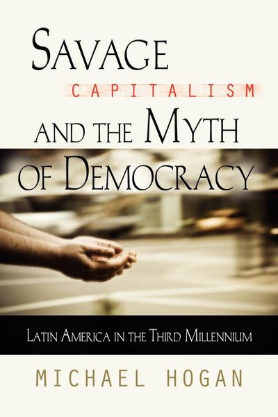 Produktbild: Savage Capitalism and The Myth Of Democracy