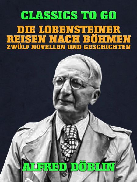 Produktbild: Die Lobensteiner Reisen nach B&ouml;hmen, Zw&ouml;lf Novellen und Geschichten