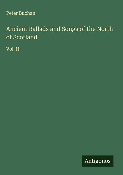 Produktbild: Ancient Ballads and Songs of the North of Scotland