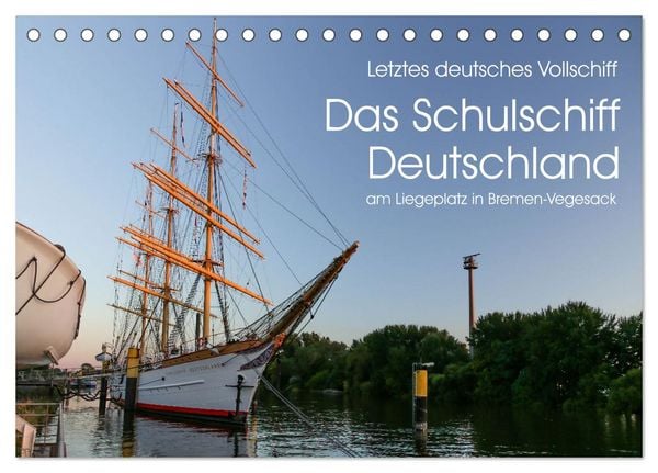 Produktbild: Letztes deutsches Vollschiff DAS SCHULSCHIFF DEUTSCHLAND (Tischkalender 2026 DIN A5 quer), CALVENDO Monatskalender
