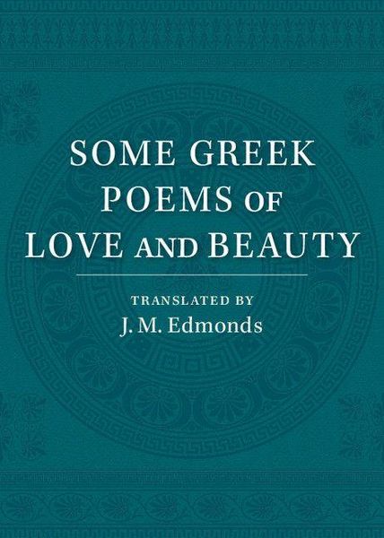 Produktbild: Some Greek Poems of Love and Beauty