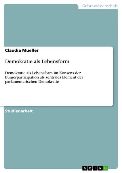 Demokratie als Lebensform, Taschenbuch von Claudia Mueller, GRIN, 9783656414438