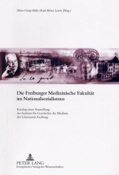 Produktbild: Die Freiburger Medizinische Fakult&auml;t im Nationalsozialismus
