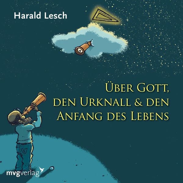 Über Gott, den Urknall und den Anfang des Lebens - Harald Lesch, CD, 9783747400388