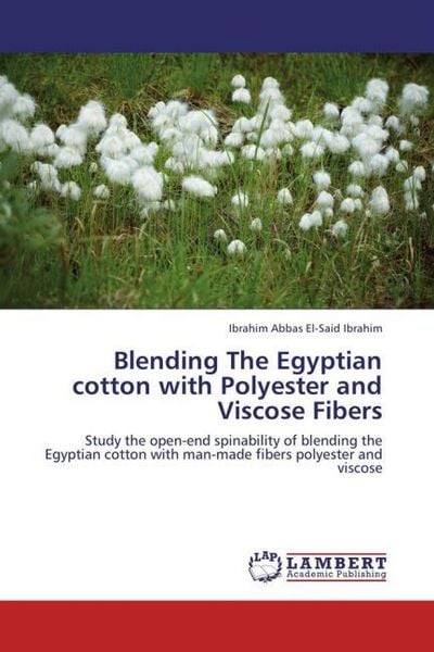 Ibrahim, I: Blending The Egyptian cotton with Polyester and, Taschenbuch von Ibrahim Abbas El-Said Ibrahim, LAP LAMBERT Academic Publishing,