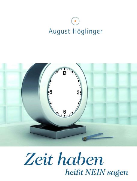 Produktbild: Zeit haben hei&szlig;t NEIN sagen