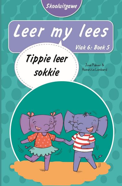 Produktbild: Leer my lees (Vlak 6 Boek 5): Tippie leer sokkie (Skooluitgawe)