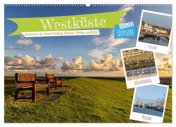 Westküste - Zwischen St. Peter Ording, Büsum und Elbe (Wandkalender 2026 DIN A2 quer), CALVENDO Monatskalender