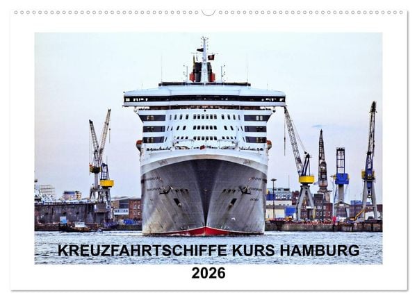 Produktbild: Kreuzfahrtschiffe Kurs Hamburg 2026 (Wandkalender 2026 DIN A2 quer), CALVENDO Monatskalender