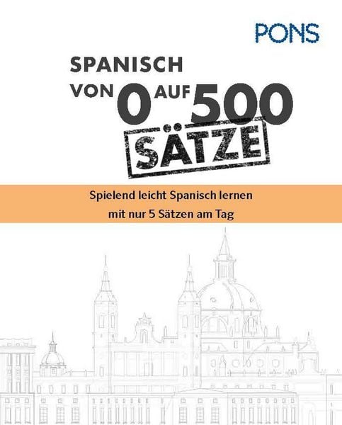 Produktbild: PONS Von 0 auf 500 S&auml;tze Spanisch