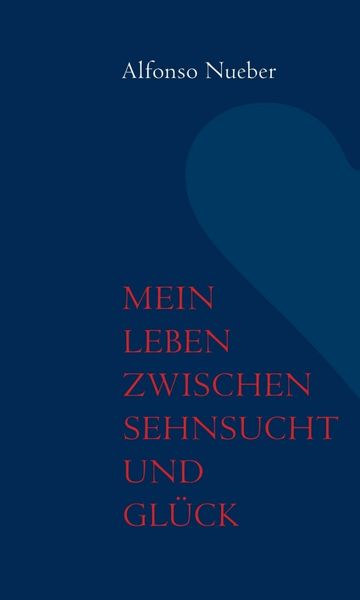 Produktbild: Mein Leben zwischen Sehnsucht und Gl&uuml;ck