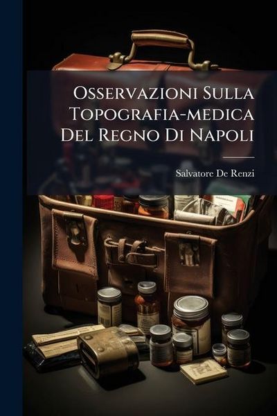 Produktbild: Osservazioni Sulla Topografia-medica Del Regno Di Napoli