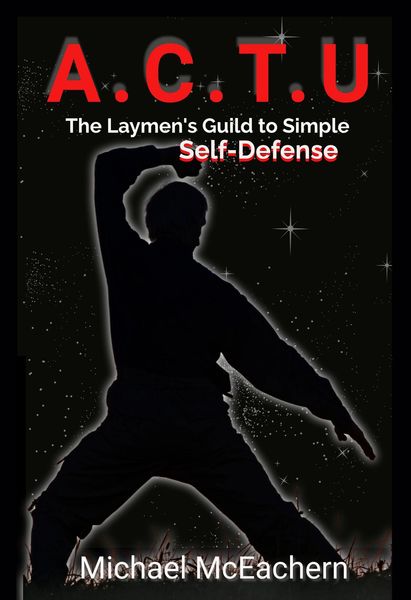 Produktbild: A. C.T. U: A Layman's Guide to Simple Self-Defense