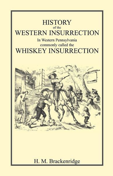 Produktbild: History of the Western Insurrection in Western Pennsylvania commonly called the Whiskey Insurrection