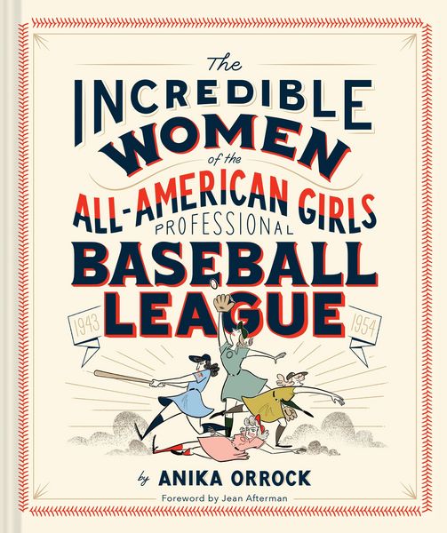 Produktbild: The Incredible Women of the All-American Girls Professional Baseball League