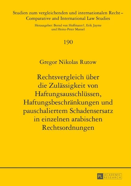 Produktbild: Rechtsvergleich &uuml;ber die Zul&auml;ssigkeit von Haftungsausschl&uuml;ssen, Haftungsbeschr&auml;nkungen und pauschaliertem Schadensersatz in einzelnen arabischen Recht
