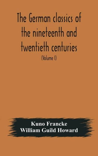 Produktbild: The German Classics Of The Nineteenth And Twentieth Centuries