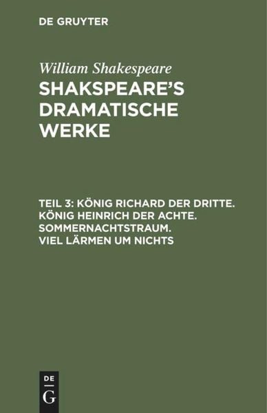 Produktbild: K&ouml;nig Richard der Dritte. K&ouml;nig Heinrich der Achte. Sommernachtstraum. Viel L&auml;rmen um Nichts