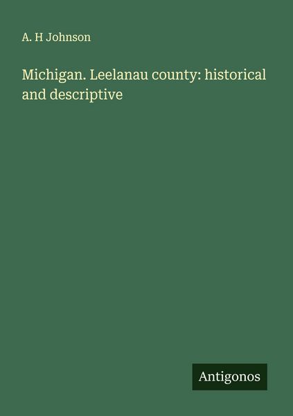 Produktbild: Michigan. Leelanau county: historical and descriptive
