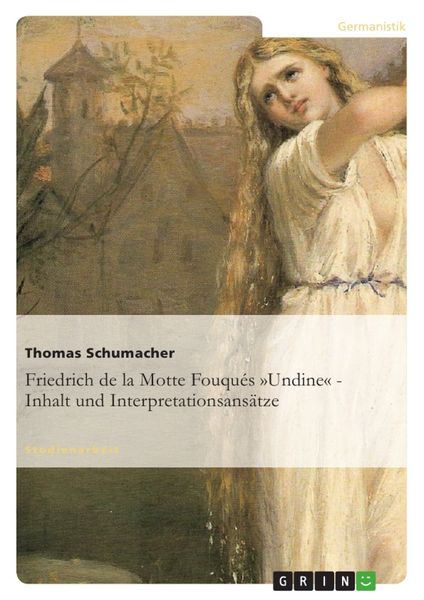 Produktbild: Friedrich de la Motte Fouqu&eacute;s 'Undine' - Inhalt und Interpretationsans&auml;tze