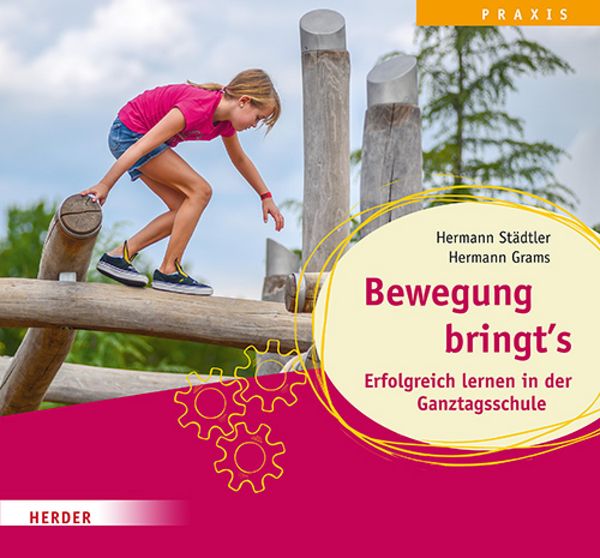 Produktbild: Bewegung bringt's. Erfolgreich lernen in der Ganztagsschule