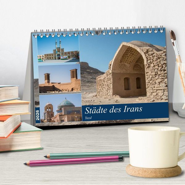 Produktbild: St&auml;dte des Irans - Yazd (Tischkalender 2026 DIN A5 quer), CALVENDO Monatskalender