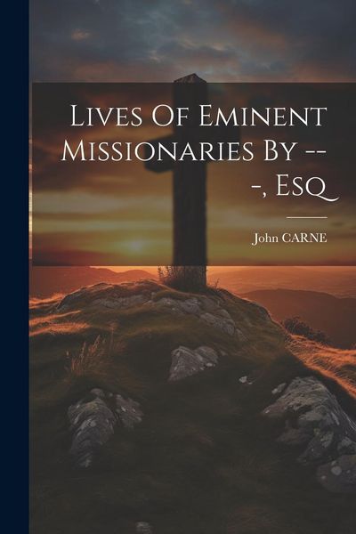 Produktbild: Lives Of Eminent Missionaries By ---, Esq