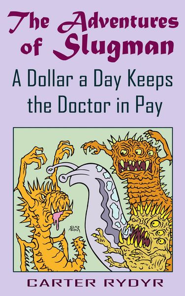 Produktbild: Adventures of Slugman: A Dollar A Day Keeps The Doctor In Pay