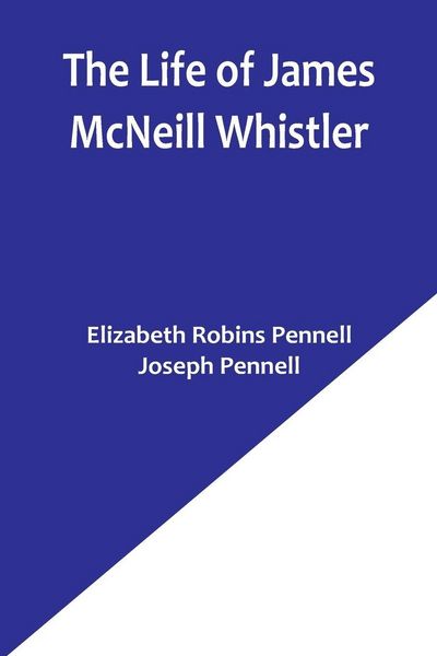 Produktbild: The Life of James McNeill Whistler