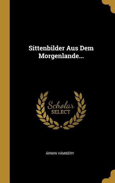 Produktbild: Sittenbilder Aus Dem Morgenlande...