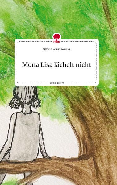 Produktbild: Mona Lisa l&auml;chelt nicht. Life is a Story - story.one